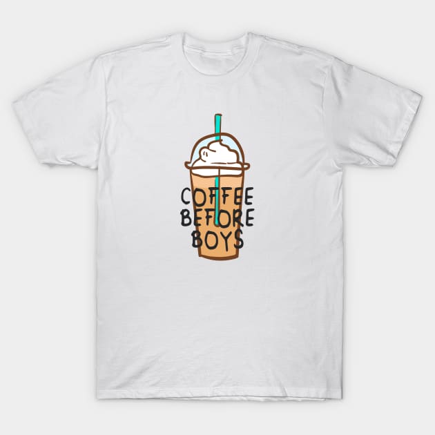 Coffee Before Boys T-Shirt by cocorf